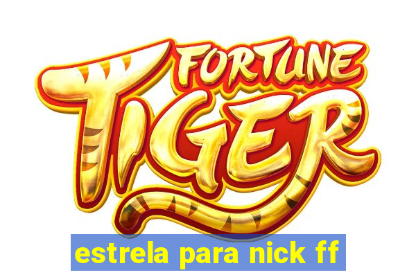 estrela para nick ff